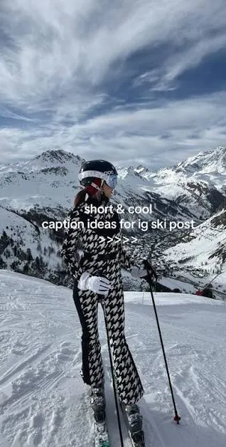 Hit the slopes with confidence using these ski Instagram captions designed for every winter adventure. Whether you're carving through fresh powder, relaxing at a luxury ski resort, enjoying après-ski vibes, or celebrating your first time skiing, you'll find creative captions that match every snowy moment. From scenic mountain views to cozy cabin escapes, these captions help you express your personality, increase engagement, and make your Instagram, TikTok, Facebook, or Threads posts more memorable. Save your favorites and let every winter photo tell an unforgettable story.